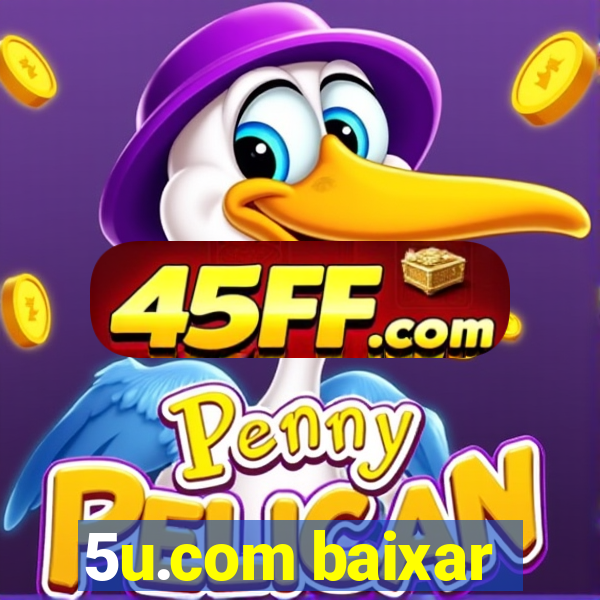 5u.com baixar